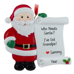 Image of Who Needs Santa, I've Got Grandpa Santa Ornament